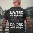 United We Bargain Divided We Beg Labor Day Union Worker Gift Men's Crewneck Short Sleeve Back Print T-shirt Gifts for Old Men