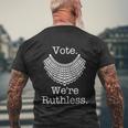 Vote Were Ruthless Notorious Rbg Ruth Bader Ginsburg Men's Crewneck Short Sleeve Back Print T-shirt Gifts for Old Men
