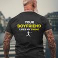 Your Boyfriend Likes My Swing Men's Crewneck Short Sleeve Back Print T-shirt Gifts for Old Men