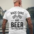 Race Cars And Beer Thats Why Im Here Garment Men's Crewneck Short Sleeve Back Print T-shirt Gifts for Old Men