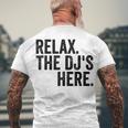 Relax The Djs Here Men's T-shirt Back Print Gifts for Old Men