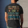 Firefighter Funny Firefighter Fathers Day Have Three Titles Dad Stepdad Men's Crewneck Short Sleeve Back Print T-shirt