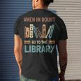 Book Lover When In Doubt Go To The Library Men's T-shirt Back Print Gifts for Him