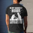 In My Darkest Hour I Reached For A Hand And Found A Paw Men's T-shirt Back Print Gifts for Him