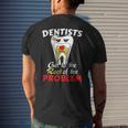 Dentist Root Canal Problem Quote Pun Humor Men's Back Print T-shirt Gifts for Him
