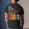 Eat Sleep Make Beats Beat Makers Music Producer Mens Dj Dad Men's T-shirt Back Print Gifts for Him