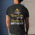 Party Brothers I Cant Keep Calm Its My Brothers Birthday Men's T-shirt Back Print Gifts for Him