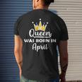 A Queen Was Born In April Birthday Men's T-shirt Back Print Gifts for Him