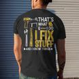 Thats What I Do I Fix Stuff And I Know Things Saying Men's T-shirt Back Print Gifts for Him