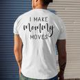 I Make Mommy Moves V2 Men's Crewneck Short Sleeve Back Print T-shirt Gifts for Him