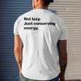 Not Lazy Just Conserving Energy Men's Crewneck Short Sleeve Back Print T-shirt Gifts for Him