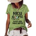 Little Things Nicu Nurse Neonatal Intensive Care Unit Women's Loose T-shirt Green
