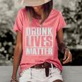 Drunk Lives Matter  St Patricks Day Beer Drinking  Women's Short Sleeve Loose T-shirt Watermelon