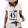 45 Year Old Sassy Classy Fabulous Women 45Th Birthday Women's Loose T-shirt White
