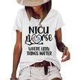 Little Things Nicu Nurse Neonatal Intensive Care Unit Women's Loose T-shirt White