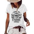 Strong Woman Spoil Me With Loyalty I Can Finance Myself Women's Loose T-shirt White