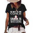 Be Nice To The Coach Santa Is Watching Funny Christmas Women's Short Sleeve Loose T-shirt Black