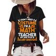 I Dont Need A Costume Im Math Teacher Costume Halloween  Women's Short Sleeve Loose T-shirt Black