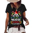 Nurse Christmas - Be Nice To The Nurse Santa Is Watching Women's Short Sleeve Loose T-shirt Black