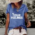 Fuck Your Feelings V2 Women's Short Sleeve Loose T-shirt Blue