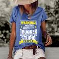 Truck Driver Gift Warning This Trucker Does Not Play Well Cute Gift Women's Short Sleeve Loose T-shirt Blue