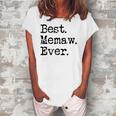 Womens Best Memaw Ever Grandmother Grandma From Grandchildren Women's Loosen T-Shirt White