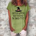 Womens Good Witch Just Kidding Im Bad Too Womens Halloween Women's Loosen T-shirt Grey
