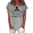 Womens Good Witch Just Kidding Im Bad Too Womens Halloween Women's Loosen T-shirt Green