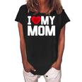 I Heart My Mom Love My Mom Happy Mothers Day Family Outfit  Women's Loosen Crew Neck Short Sleeve T-Shirt Black