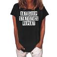 Lovely Funny Cool Sarcastic Eat Sleep Statistics Repeat Women's Loosen Crew Neck Short Sleeve T-Shirt Black