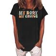 My Body My Choice Feminist Feminism Retro Pro Choice Women's Loosen Crew Neck Short Sleeve T-Shirt Black