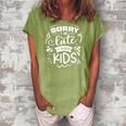 Sarcastic Funny Quote Sorry Im Late I Have Kids White Women's Loosen Crew Neck Short Sleeve T-Shirt Green