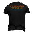 Its Weird Being The Same Age As Old People Vintage Men's 3D T-shirt Back Print Black