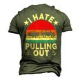 I Hate Pulling Out Retro Boating Boat Captain V3 Men's 3D T-shirt Back Print Army Green