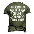 Thats What I Do I Fix Stuff And I Know Things Saying Men's 3D T-shirt Back Print Army Green