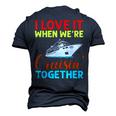 I Love It When We Are Cruising Together Men And Cruise  Men's 3D Print Graphic Crewneck Short Sleeve T-shirt Navy Blue