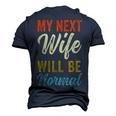 Saying Sarcastic Quote My Next Wife Will Be Normal V2 Men's 3D T-shirt Back Print Navy Blue