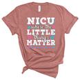 Little Things Matter Neonatal Intensive Care Nicu Nurse Unisex Crewneck Soft Tee Heather Mauve