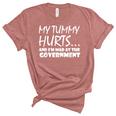 Mens My Tummy Hurts And Im Mad At Government Quote Funny Meme Unisex Crewneck Soft Tee Heather Mauve