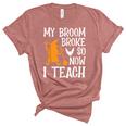 My Broom Broke So Now I Teach Halloween Teacher Educator Unisex Crewneck Soft Tee Heather Mauve