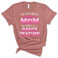 Womens Best Kind Of Mom Raises A Dance Teacher Floral Mothers Day Women's Short Sleeve T-shirt Unisex Crewneck Soft Tee Heather Mauve