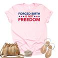 Feminist Flowers Us Pro Choice Forced Birth Is Not Freedom Unisex Crewneck Soft Tee Light Pink Feminist Flowers Us Pro Choice Forced Birth Is Not Freedom Unisex Crewneck Soft Tee Light Pink