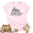 I Love You All Class Dismissed Teacher Last Day Of School V4 Women's Short Sleeve T-shirt Unisex Crewneck Soft Tee Light Pink