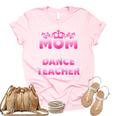 Womens Best Kind Of Mom Raises A Dance Teacher Floral Mothers Day Women's Short Sleeve T-shirt Unisex Crewneck Soft Tee Light Pink