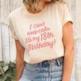18 Year Old I Cant Keep Calm Its My 18Th Birthday Bday Unisex Crewneck Soft Tee Natural