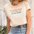Its Weird Being The Same Age As Old People Funny Vintage Unisex Crewneck Soft Tee Natural