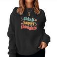 Think Happy Thoughts Colorful Design V2 Women Crewneck Graphic Sweatshirt