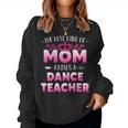 Womens Best Kind Of Mom Raises A Dance Teacher Floral Mothers Day Women Crewneck Graphic Sweatshirt