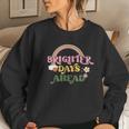 Brighter Days Ahead Positive Quotes Retro Flower V2 Women Crewneck Graphic Sweatshirt Gifts for Her