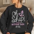 Oh Sip Its A Sisters Trip 2022 - Cruise For Women  Women Crewneck Graphic Sweatshirt Gifts for Her